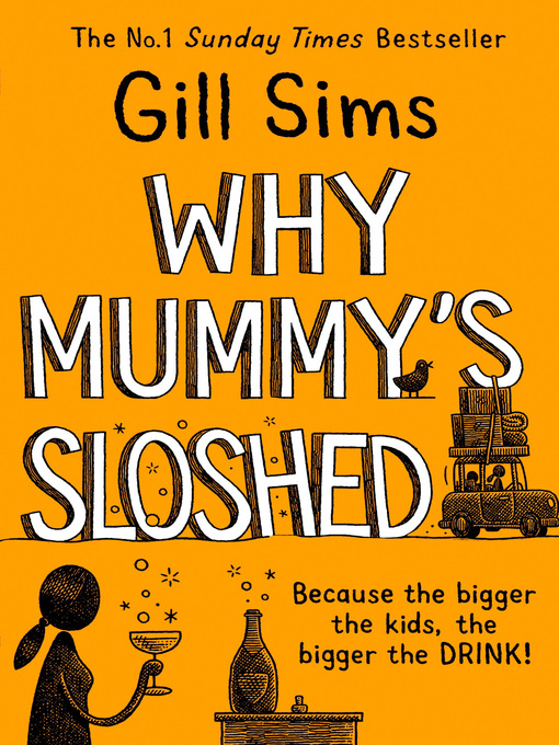 Title details for Why Mummy's Sloshed by Gill Sims - Available